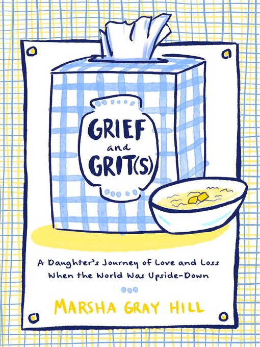 Title details for Grief and Grit(s) by Marsha Gray Hill - Wait list